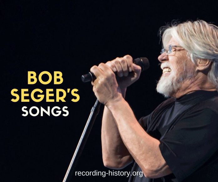 10+ Best Bob Seger's Songs & Lyrics - List Of Songs By Bob Seger