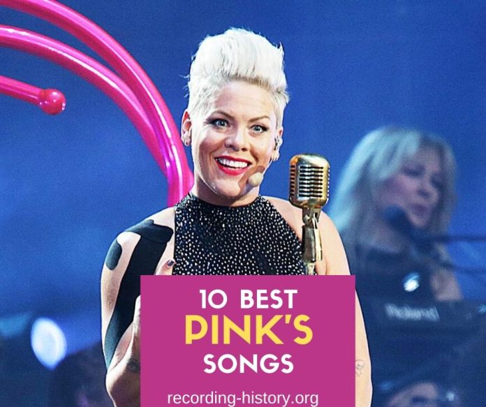 Top 10 Pink Songs & Lyrics List Of Songs By Pink