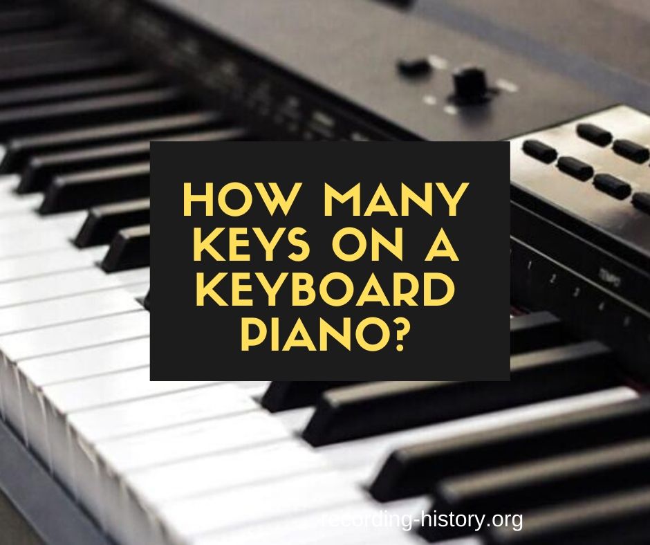 How Many Keys On A Keyboard Piano Full Guide Recording History