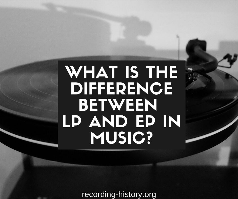 lp-vs-ep-what-is-the-difference-between-lp-and-ep-in-music