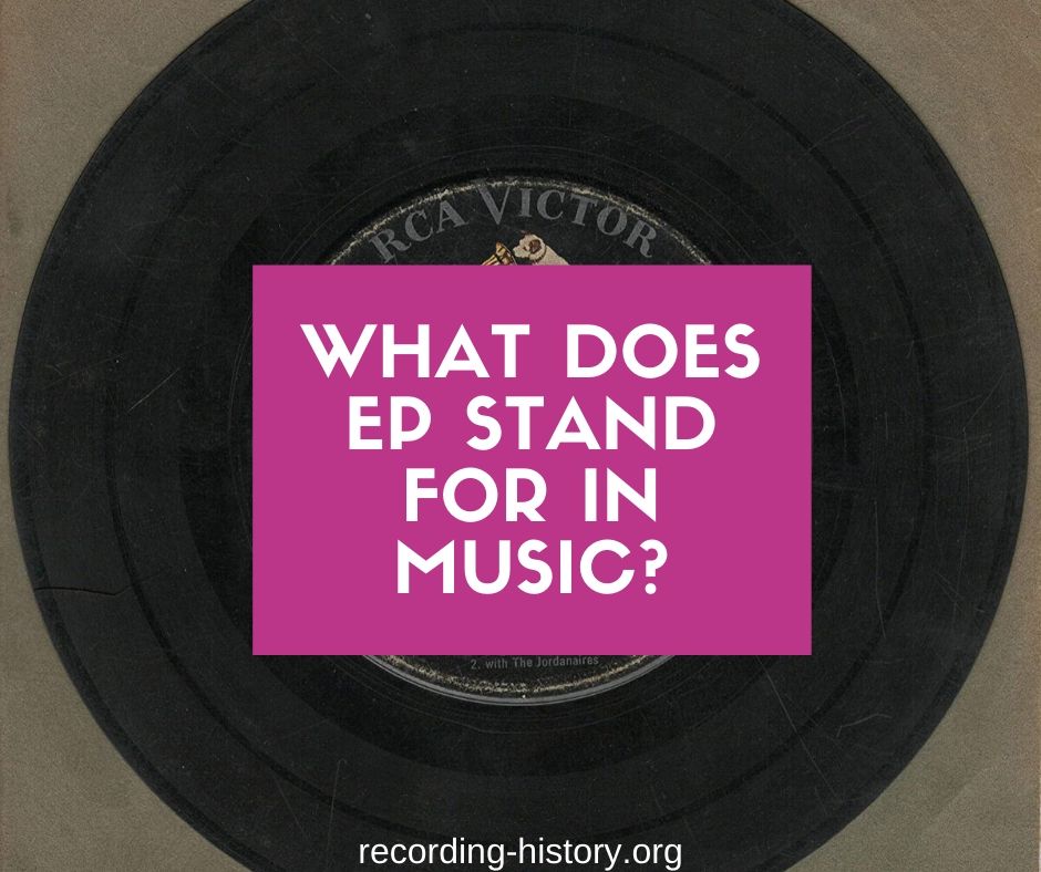 what-does-ep-stand-for-in-music-definition-meaning-recording-history