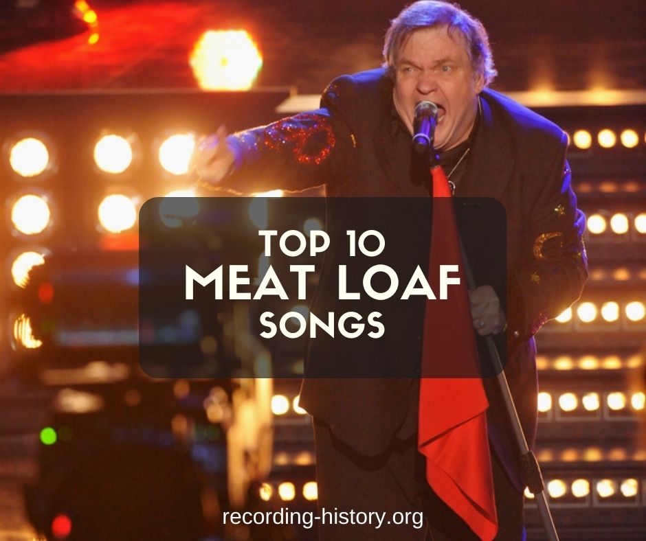 10 Best Meat Loaf Songs Lyrics All Time Greatest Hits