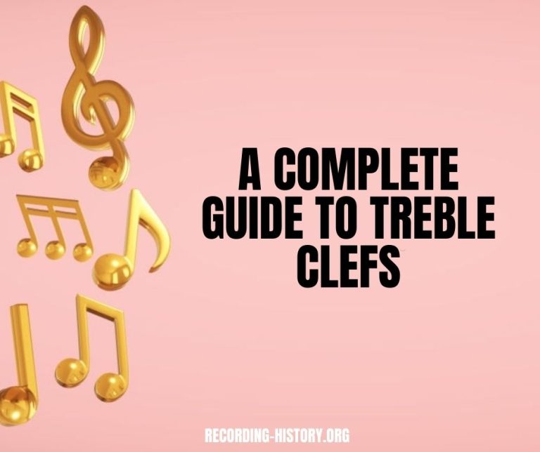 Treble Clefs: A Complete Guide To Learn The Notes and Meaning