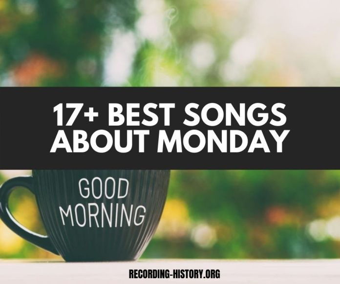 17 Songs About Monday Songs With Monday In The Title