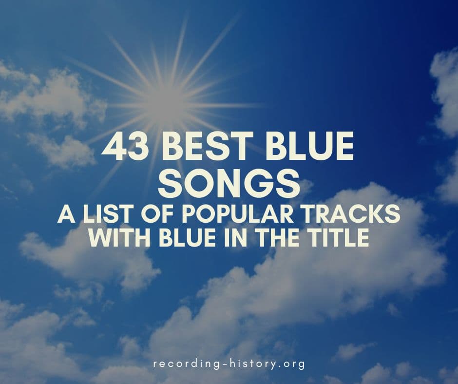 43 Best Blue Songs A List Of Popular Tracks With Blue In The Title